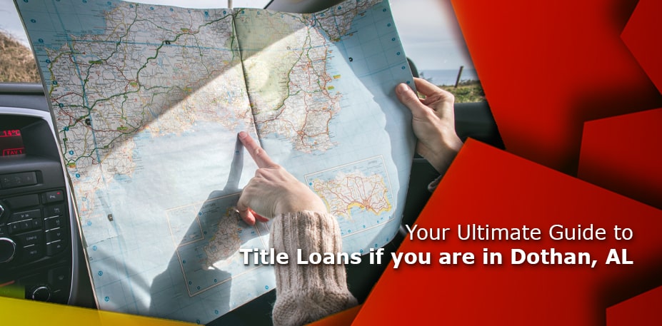 map, road map, ultimate guide to Title Loans in Dothan, AL